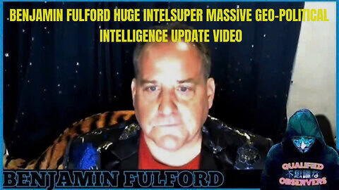 BENJAMIN FULFORD HUGE INTEL 🔴 FRIDAY'S SUPER MASSIVE GEO-POLITICAL INTELLIGENCE UPDATE VIDEO