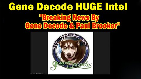 Gene Decode HUGE Intel 12.10.24: "Breaking News By Gene Decode & Paul Brooker"