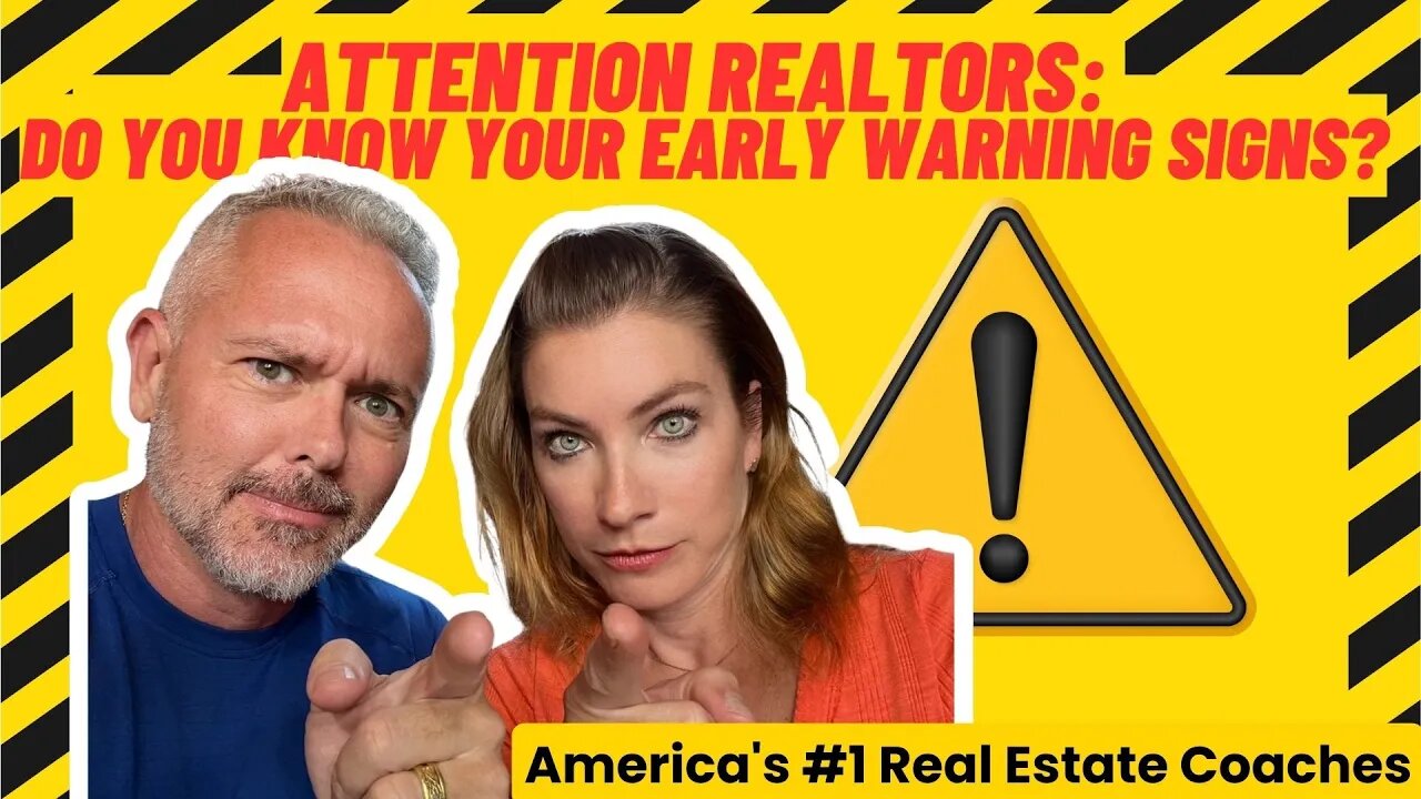 Attention REALTORS: Do You KNOW Your Early Warning Signs?