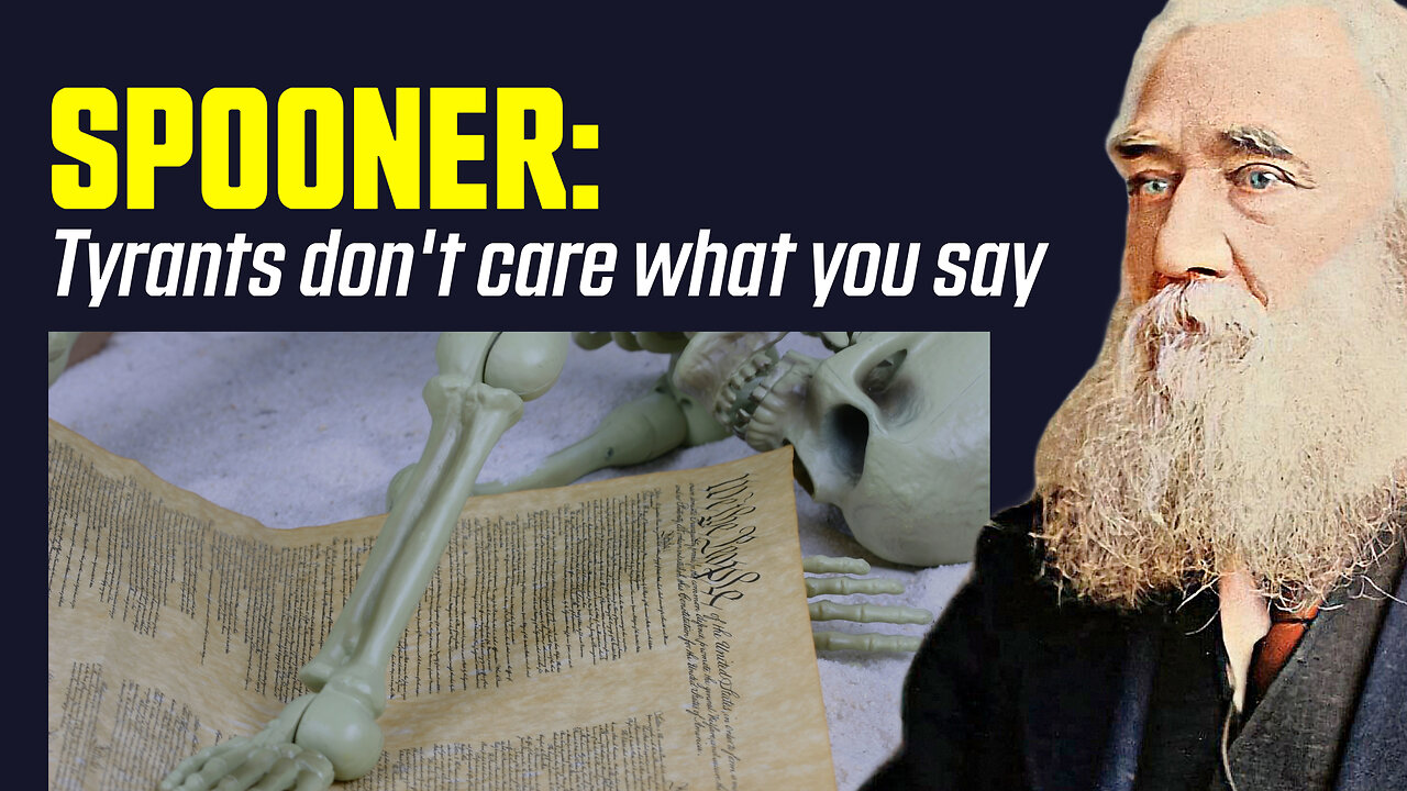 Lysander Spooner: Radical Truths on Tyranny and the Constitution