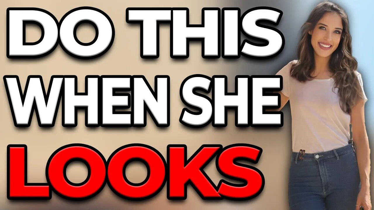 What to Say When A Woman Looks At You! DO THIS!