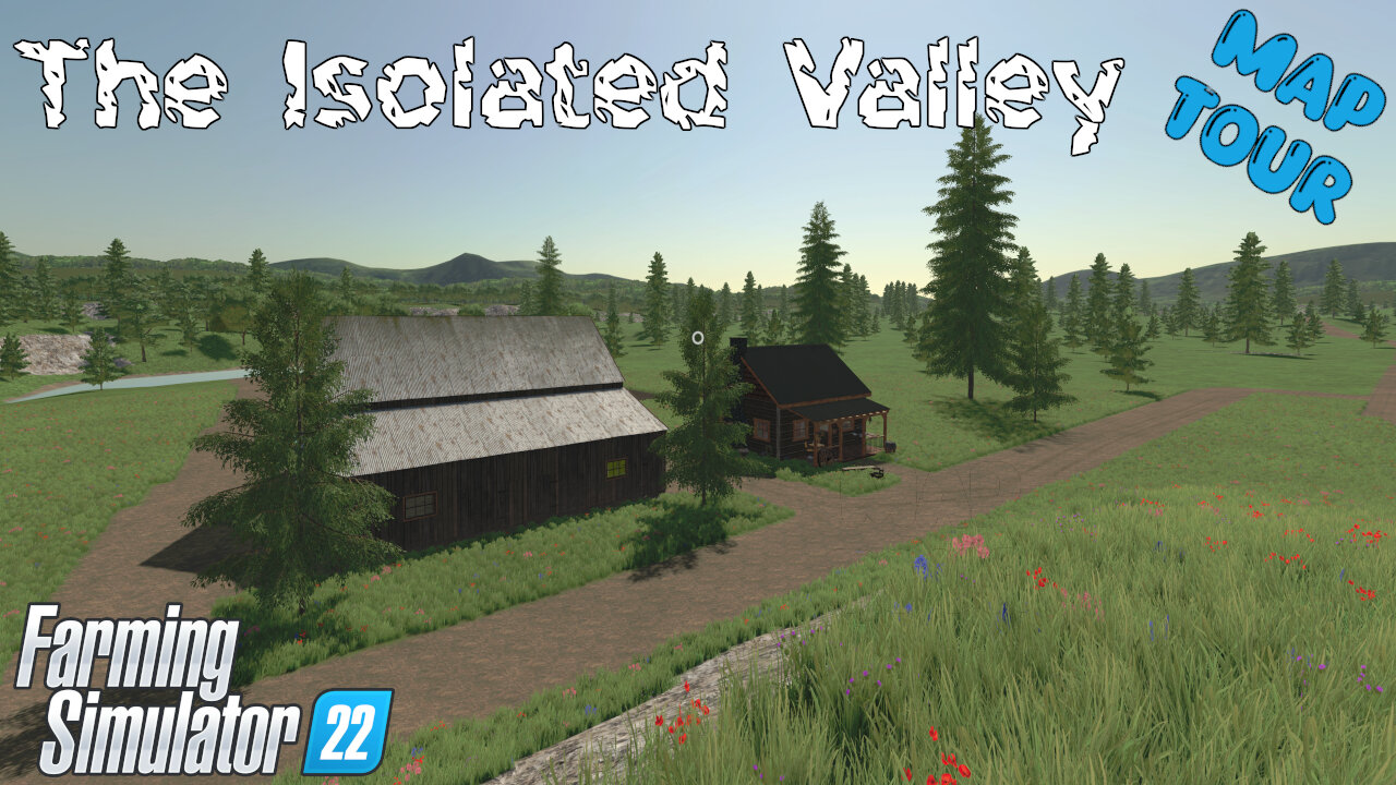 Map Tour | The Isolated Valley | Farming Simulator 22