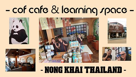 COF Cafe & Learning Space _ Nong Khai Issan Thailand #nongkhai #isaan เทศบาลเมืองหนองคาย TV #isan