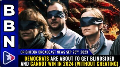 09-25-23 BBN - Democrats are about to get BLINDSIDED and CANNOT win in 2024 (without cheating)