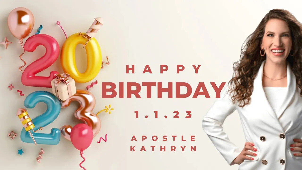 Happy Birthday Apostle Kathryn!