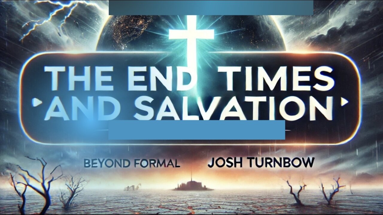 The End Times and Salvation