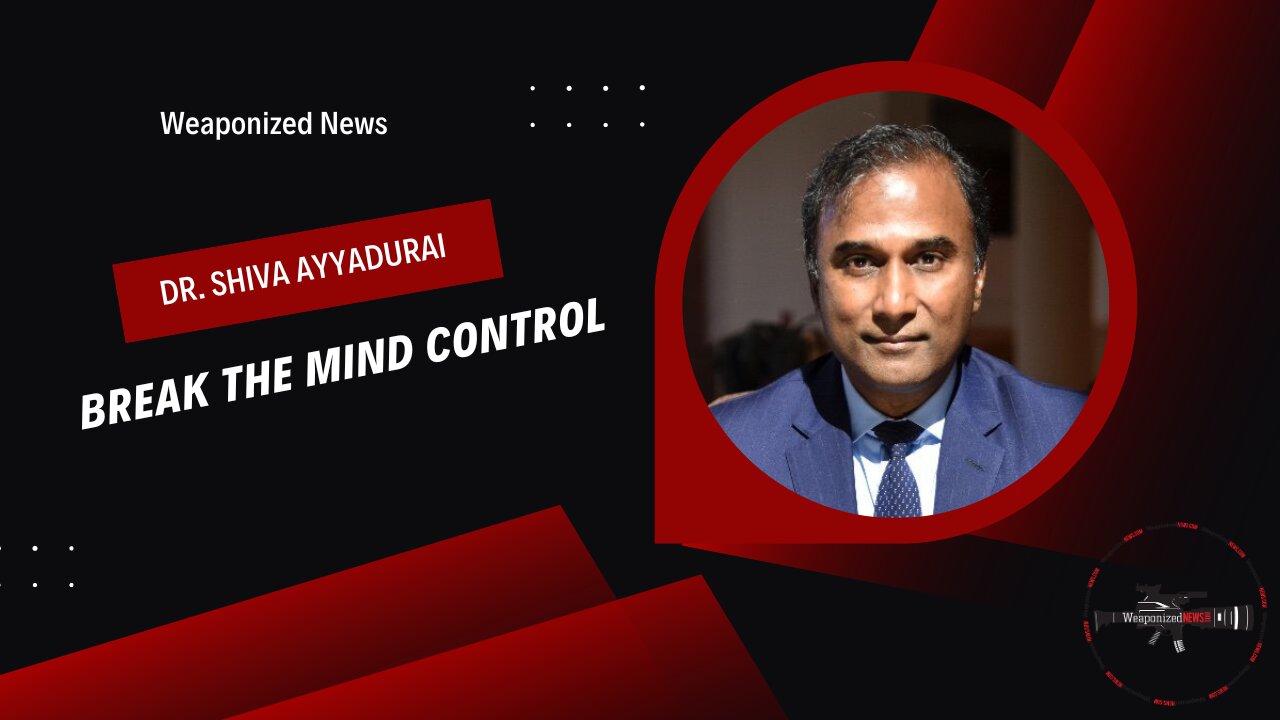 Break the Mind Control with Dr. Shiva Ayyadurai