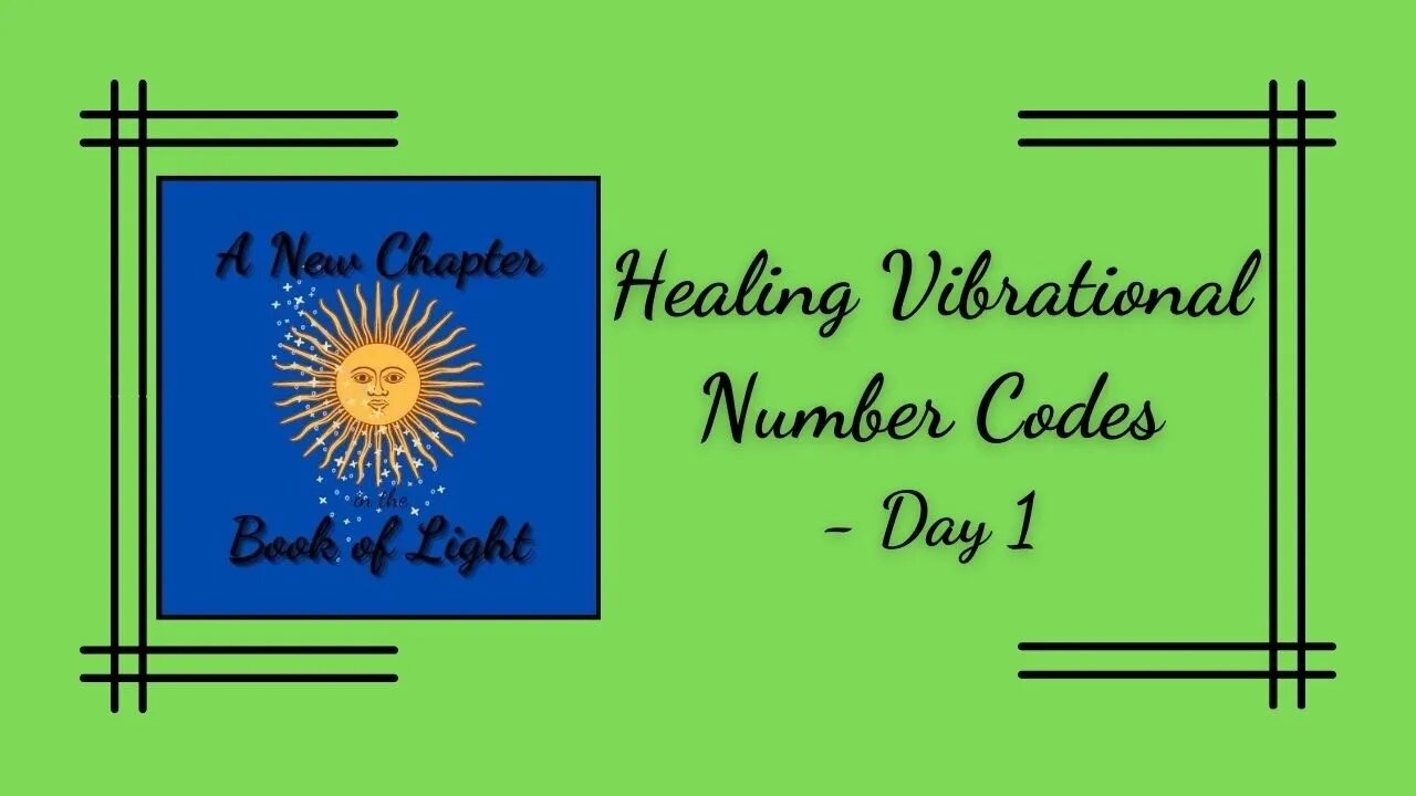 Healing Vibrational Number Codes - Day 1