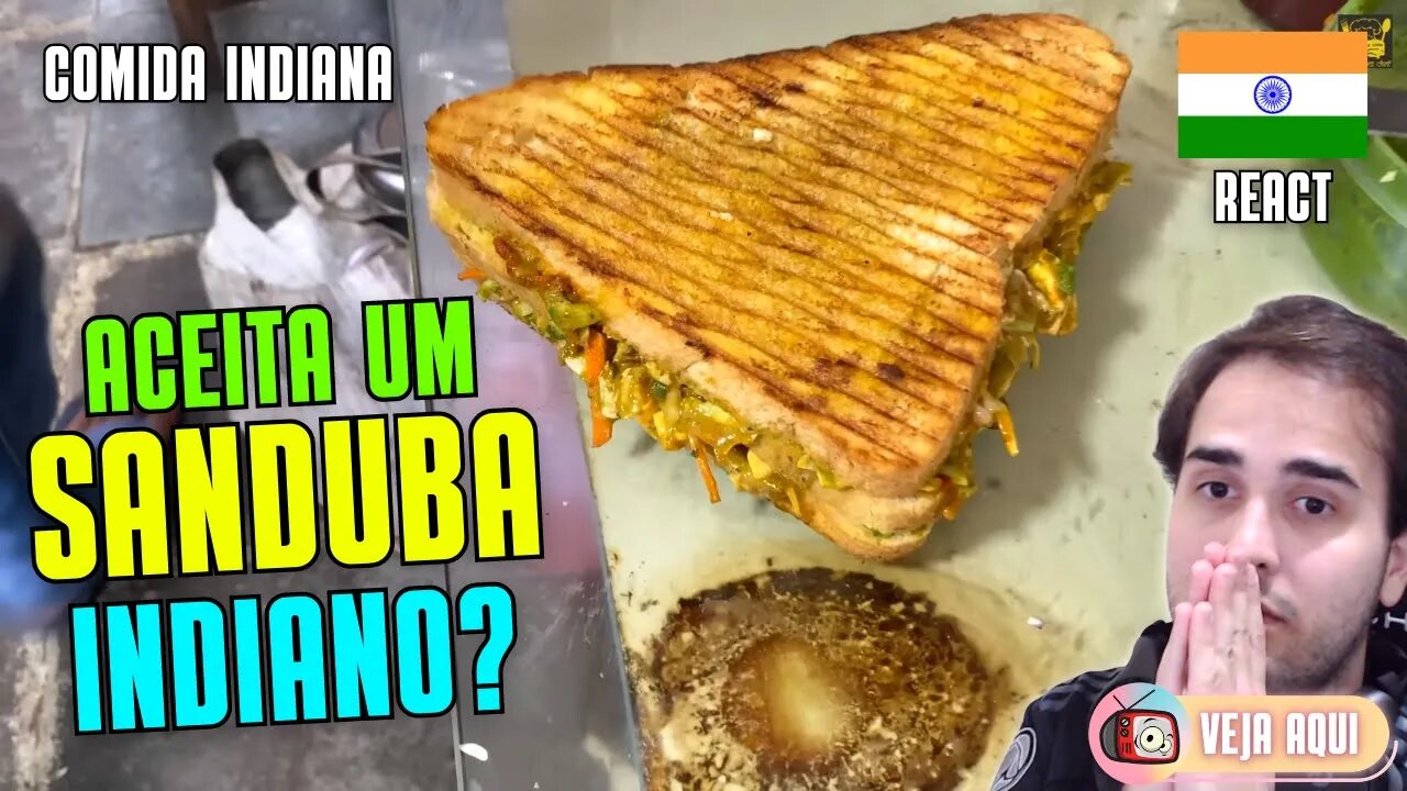 Esse SANDUBA INDIANO VAI TE SURPREENDER! Reagindo a COMIDAS DE RUA INDIANAS | Veja Aqui Reacts