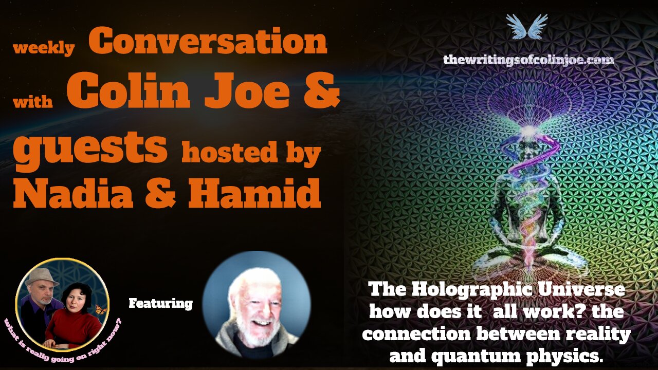 Conversation with Colin: The Holographic Universe, how does it work?