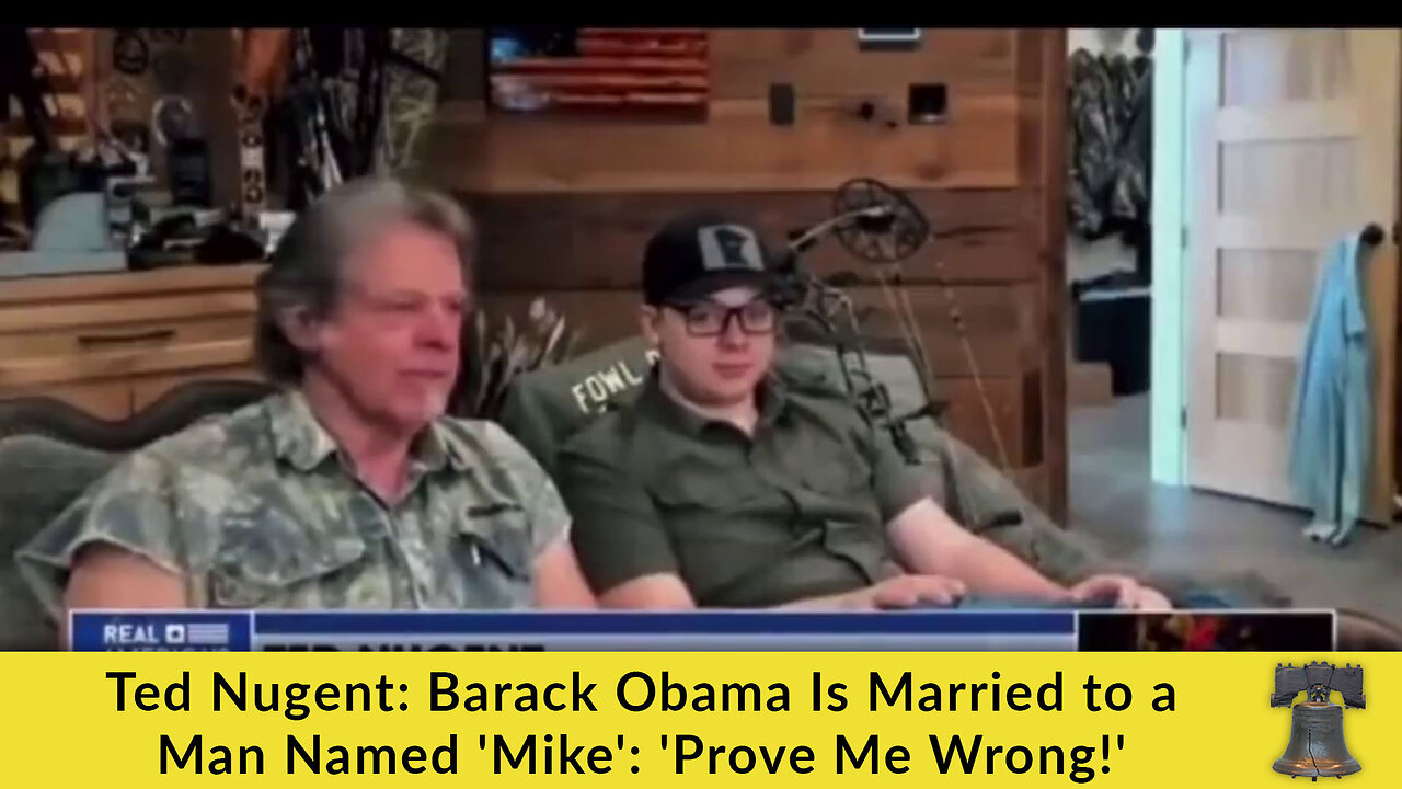 Ted Nugent: Barack Obama Is Married to a Man Named 'Mike': 'Prove Me Wrong!'