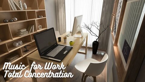 Music for Work | Total Concentration | Study and Relax