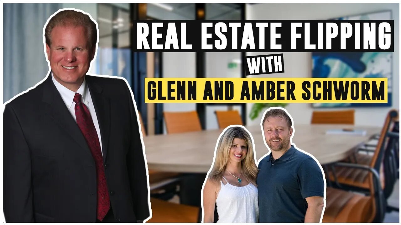 Real Estate Flipping With Glenn and Amber Schworm