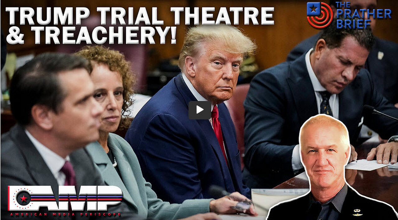 TRUMP TRIAL THEATRE & TREACHERY! | The Prather Brief Ep. 84