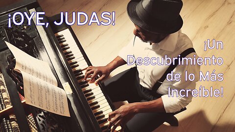 "¡Oye, Judas!" - Un descubrimiento sorprendente ... ¡LO HICISTE BIEN!