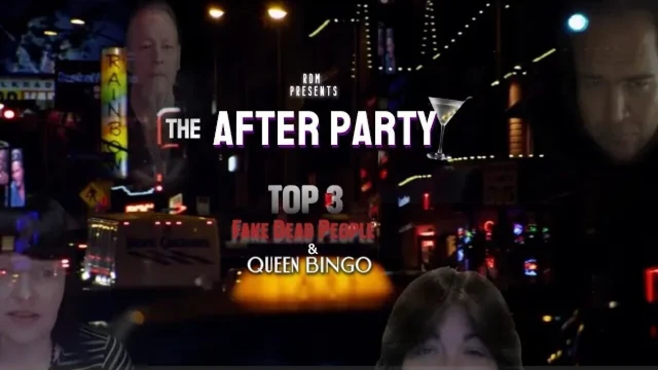 The After Party 'Top 3 Fake Dead People + Queen B.I.N.G.O.'