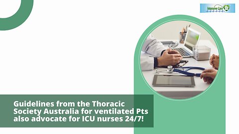 Guidelines from the Thoracic Society Australia for Ventilated Pts Also Advocate for ICU Nurses 24/7!