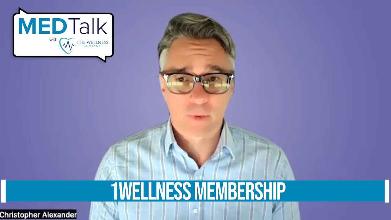 Med Talk Episode 15 -1Wellness Membership