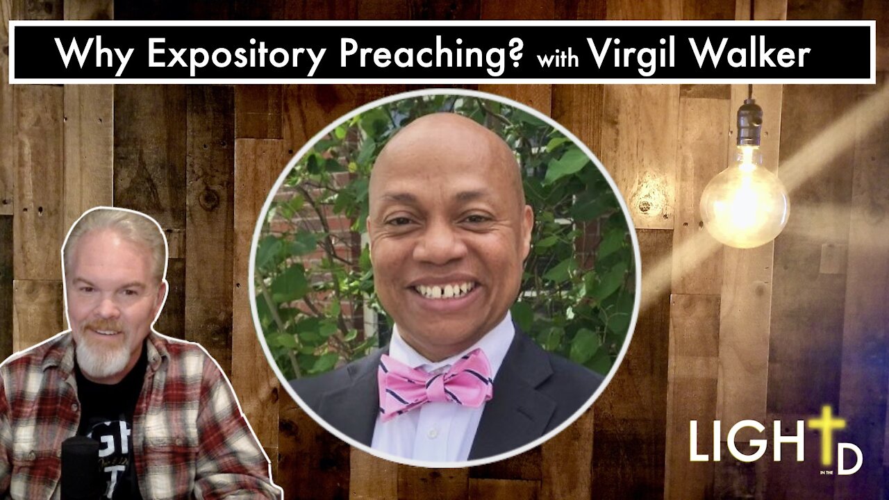 Why Expository Preaching? w/Virgil Walker