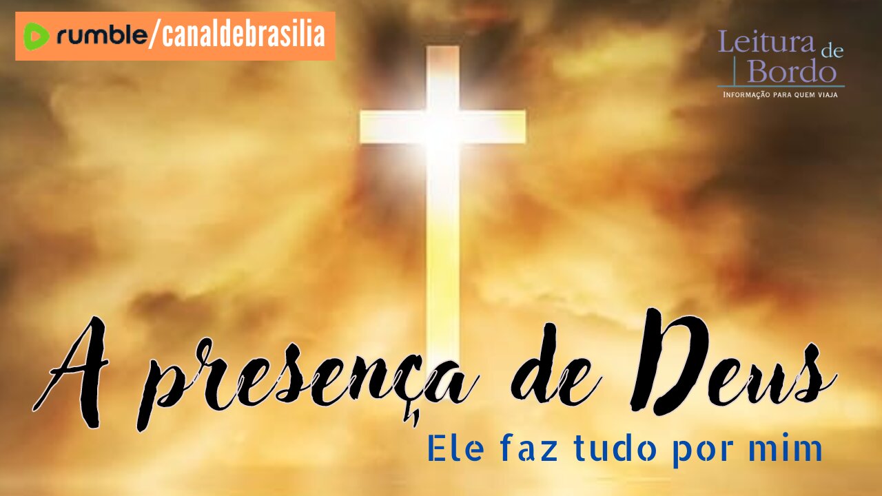 A presença de Deus CCVIII - Ele faz tudo para mim!