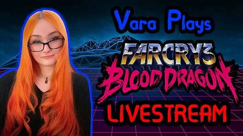 🔴 Parallel Dimension 80s Action | Playing Farcry: Blood Dragon LIVESTREAM