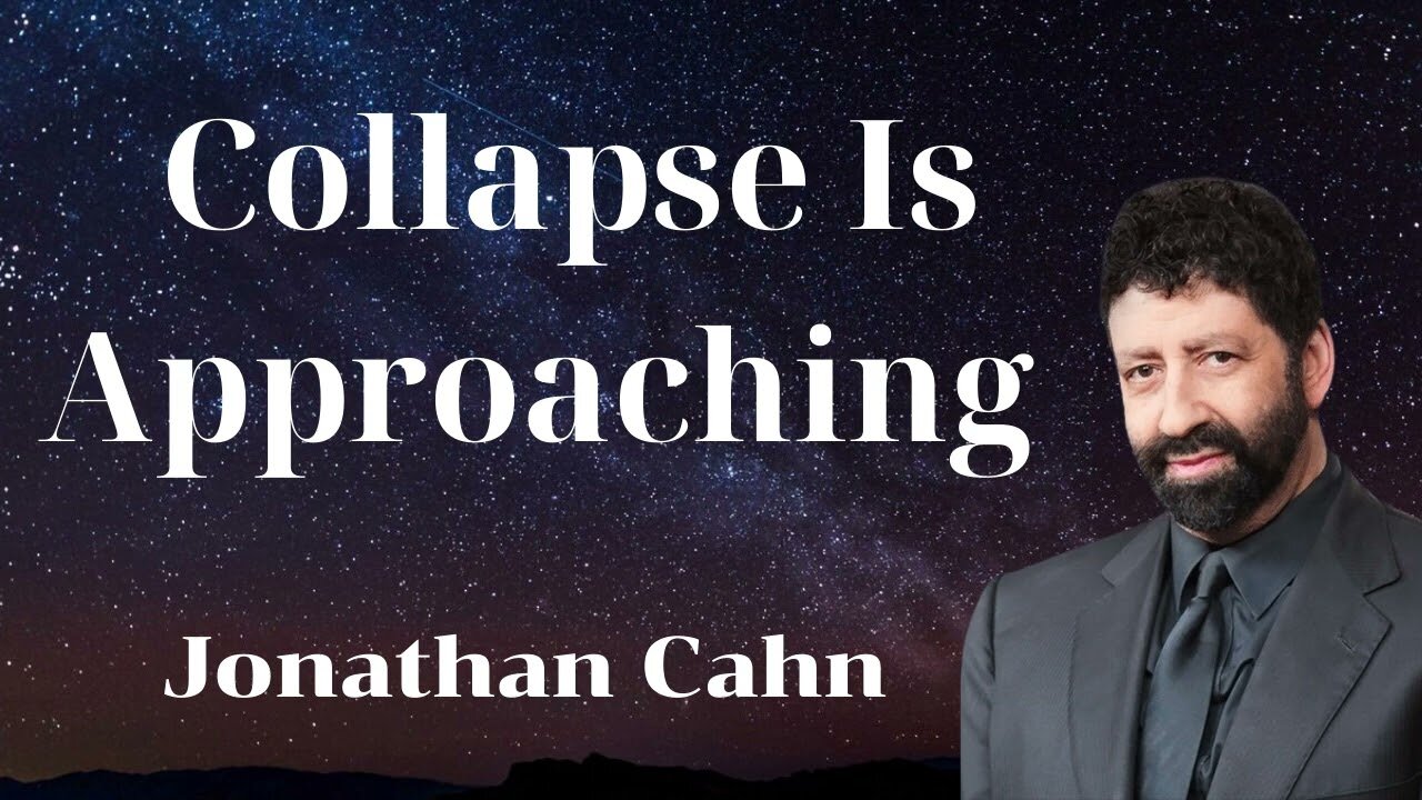 Collapse Is Approaching - Jonathan Cahn 2023