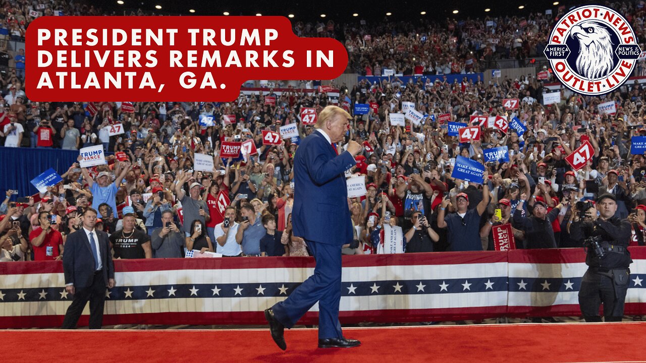 LIVE REPLAY: President Trump Delivers Remarks in Atlanta, GA | Patriot News Outlet Live | America First News & Politics | MAGA Media