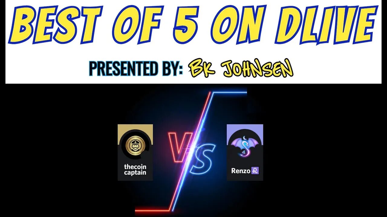 Best of 5 on Dlive! TheCoinCaptain​​ vs. RenzoScriber