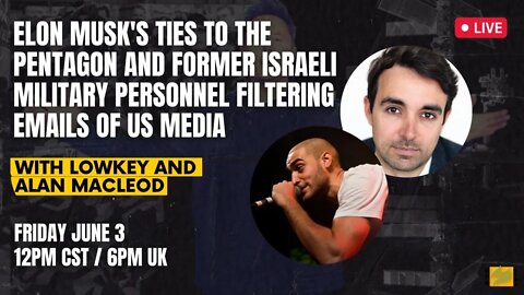LIVE: Musk's Ties to The Pentagon & Former IDF Personnel Filtering US Media Outlet Emails
