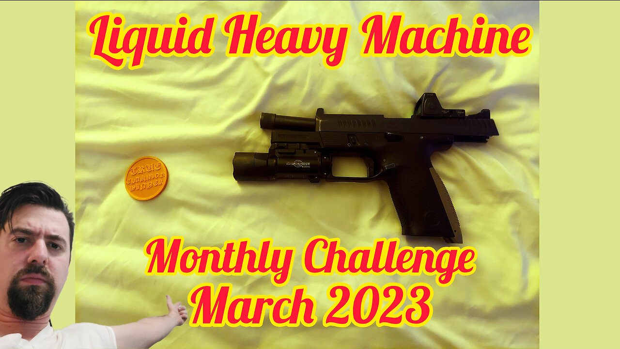 Liquid Heavy Machine March 2023 Shooting Challenge