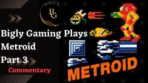 The Struggle is Real - Metroid Part 3