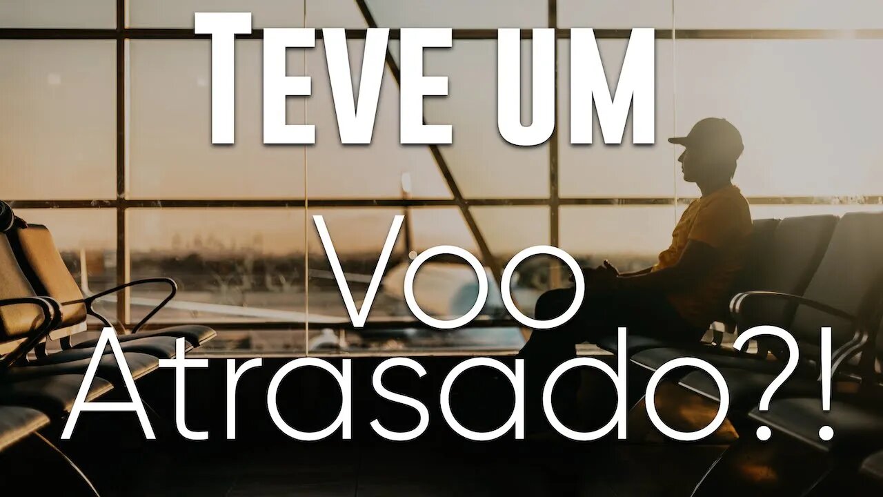 SE VOCÊ TEVE UM VOO ATRASADO, VEJA ESSE VÍDEO | GoEuropa