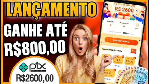 CORRE LANÇAMENTO APP PAGA ATÉ R$2600,00 NO PIX - APP PRA GANHA DINHEIRO de VERDADE PAGANDO NA HORA