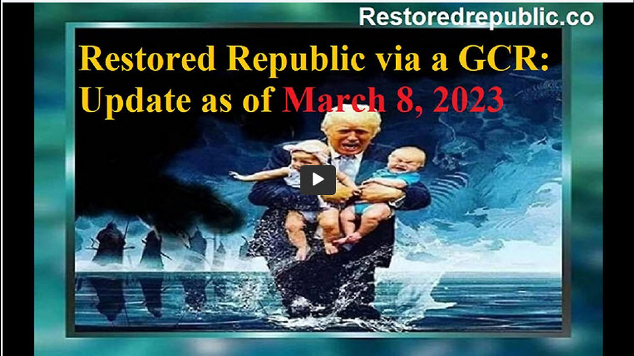 Restored Republic via a GCR Update as of March 8, 2023