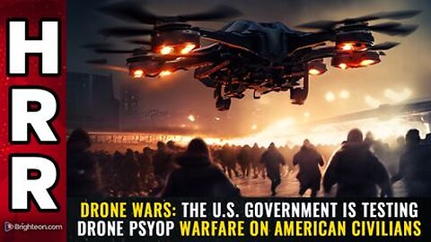 The US Govt is testing drone Pysop warfare on Americans