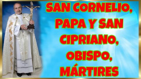 260 SAN CORNELIO, PAPA Y SAN CIPRIANO, OBISPO, MÁRTIRES 2022. 4K