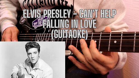 Elvis Presley - Can't Help Falling In Love (Guitaoke)