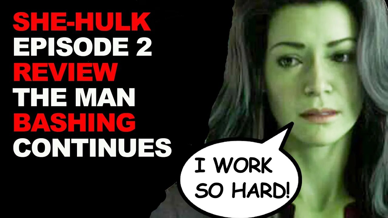 She Hulk Review Episode 2 - The MAN-BASHING continues on Disney Plus | Mark Ruffalo BLAMES MCU Fans