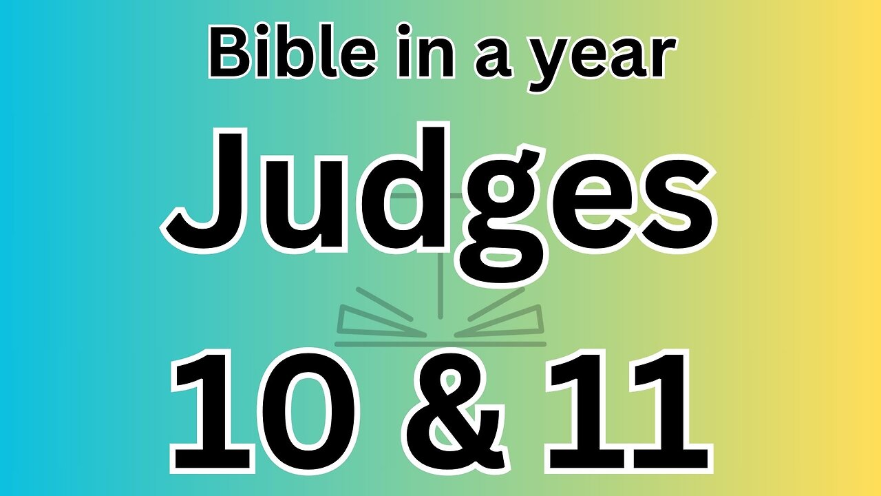 Judges 10 & 11