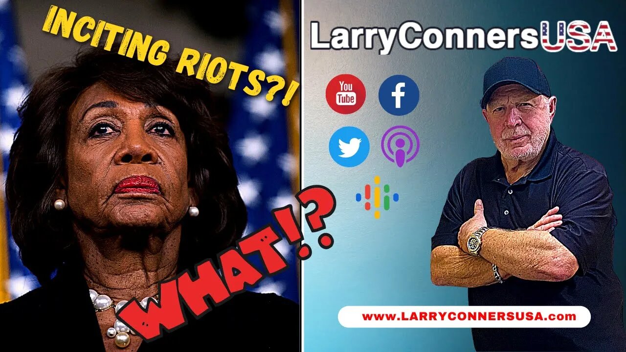 Congresswoman Maxine Waters Inciting Riots?