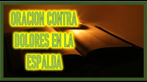 ORACION CONTRA DOLORES EN LA ESPALDA