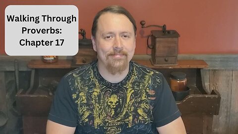 Studying Proverbs: Chapter 17