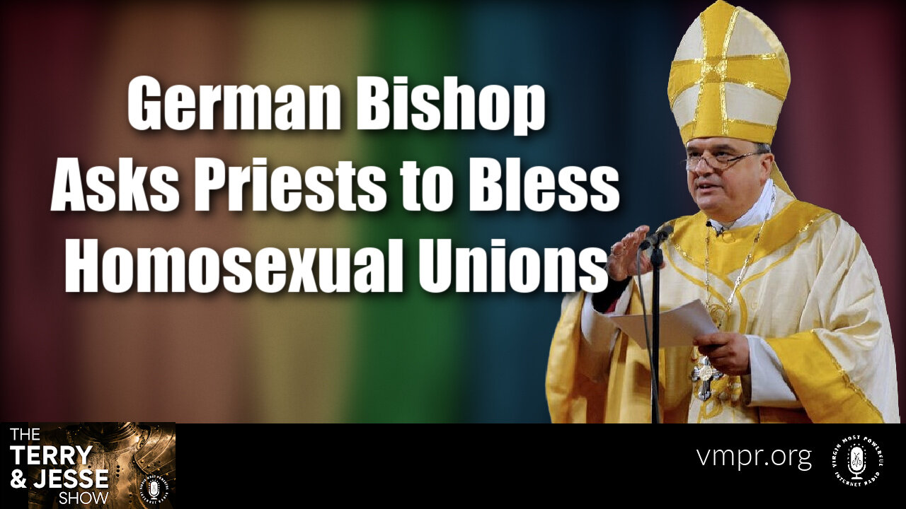 07 Nov 23, The Terry & Jesse Show: German Bishop Asks Priests to Bless Homosexual Unions