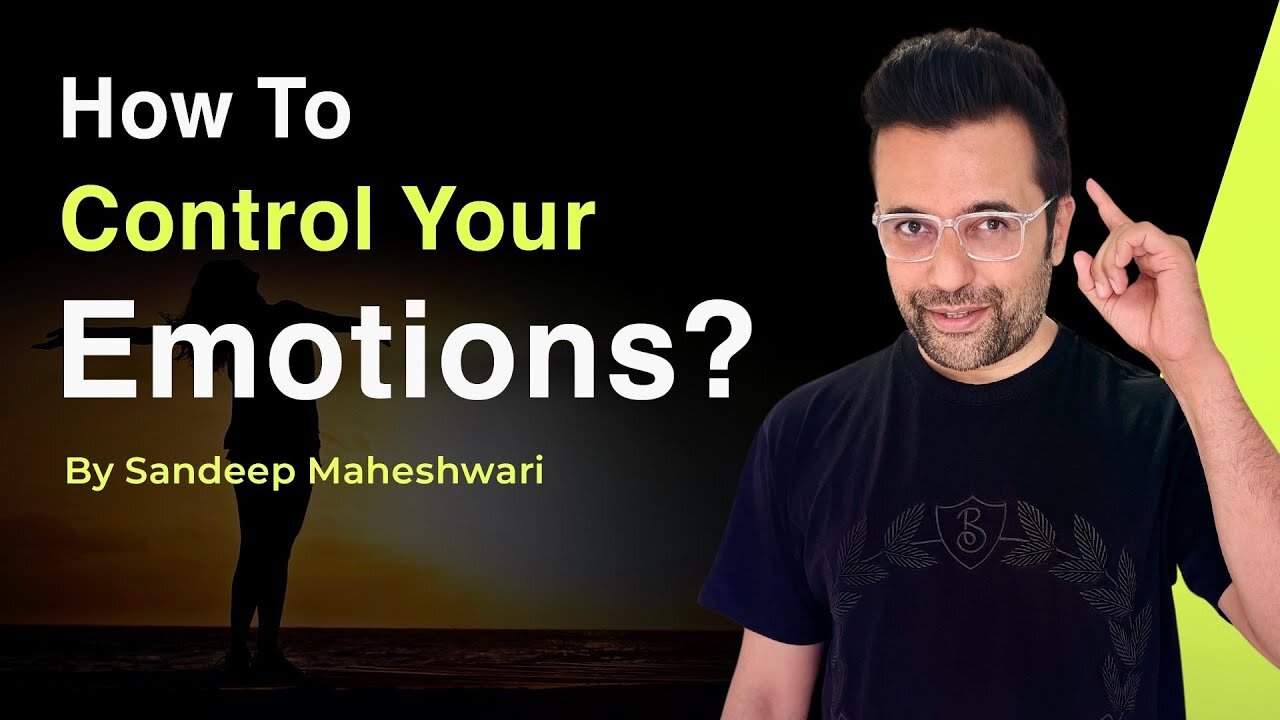 How to Control your Emotions?