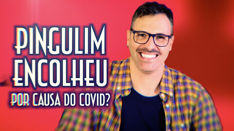 Pingulim encolheu por causa do covid? - Emerson Martins Video Blog 2022