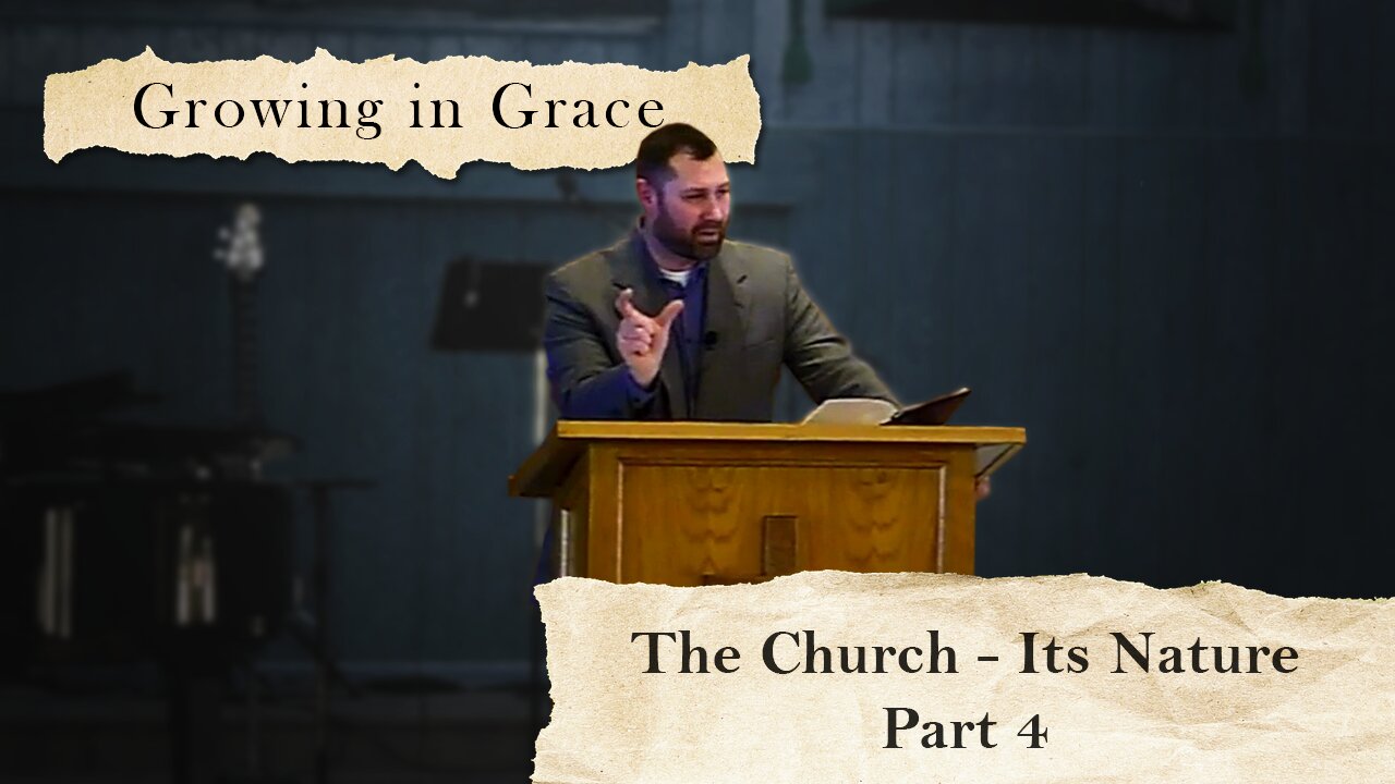 The Church: Its Nature - Part 4