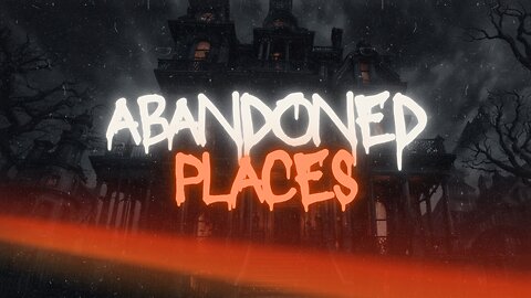 Most Mysterious Abandoned Places in the World