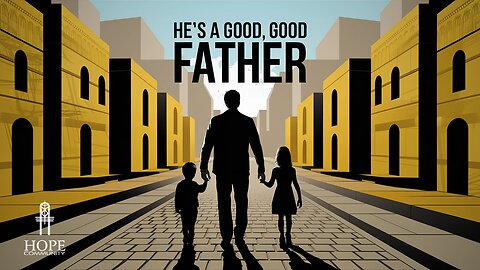 He’s a Good, Good Father | Moment of Hope | Pastor Robert Smith