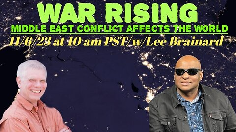 WAR RISING 11/6/23 GUEST LEE BRAINARD