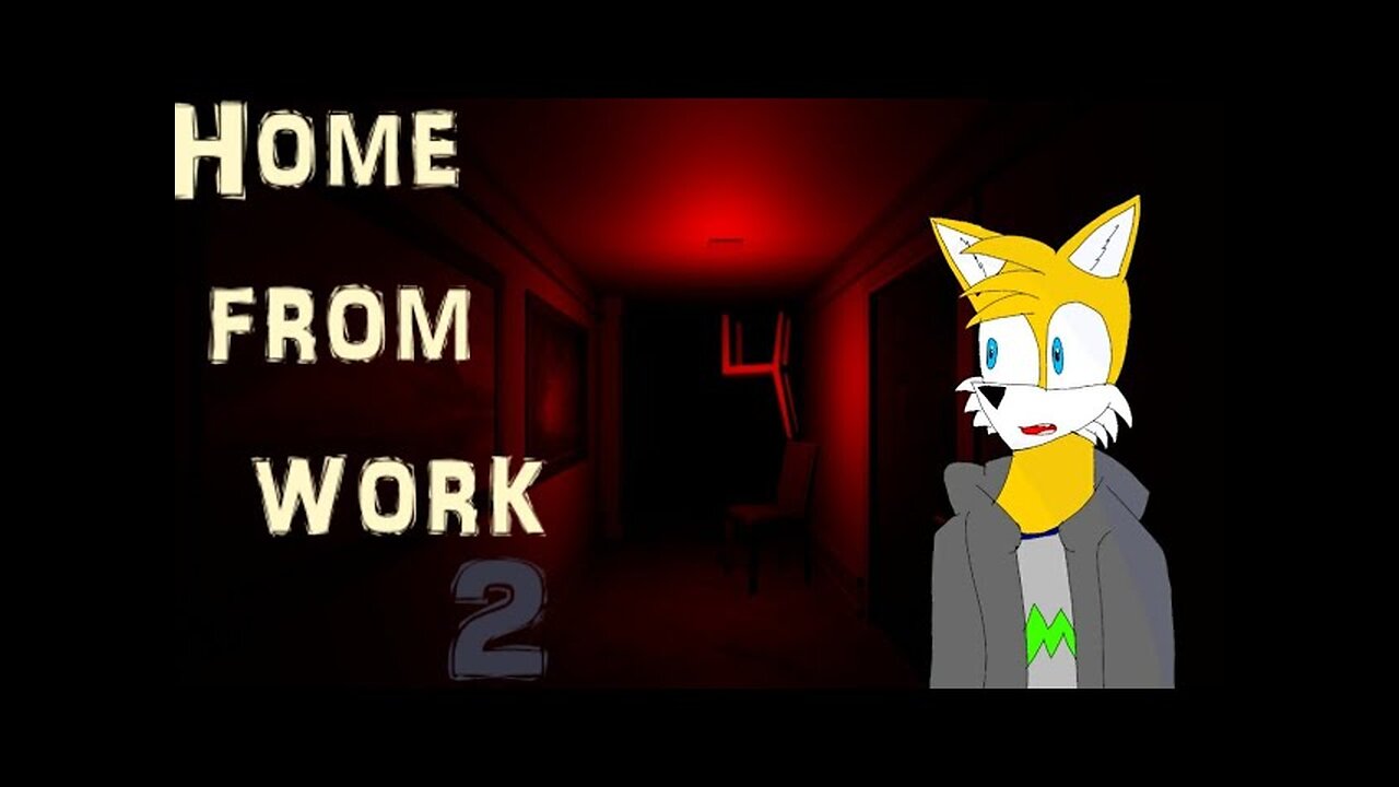 TailslyPlays|Home From Work 2|Double time A devil house